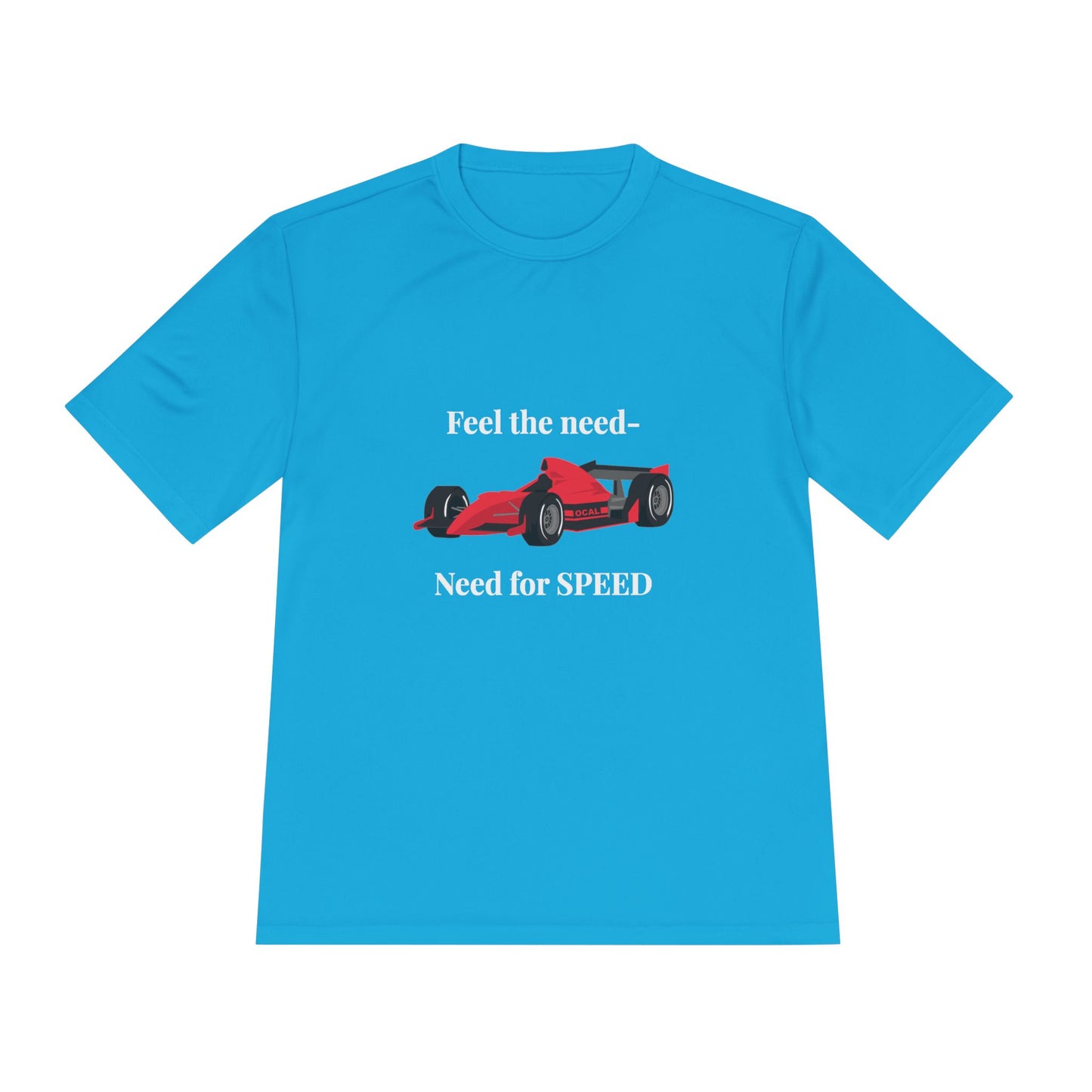 Feel the Need for Speed Racing T-Shirt - Unisex Sports Tee for Racing Fans