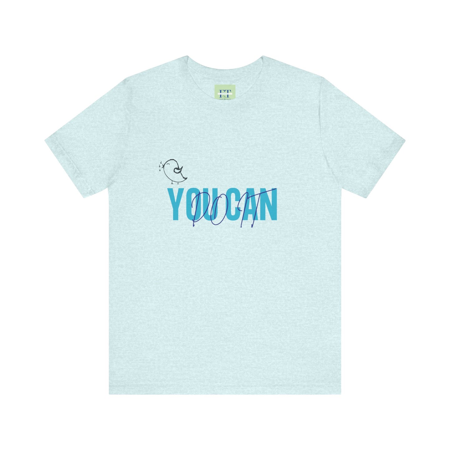 You Can Do It Motivational T-Shirt - Inspirational Unisex Tee for Positive Mindset
